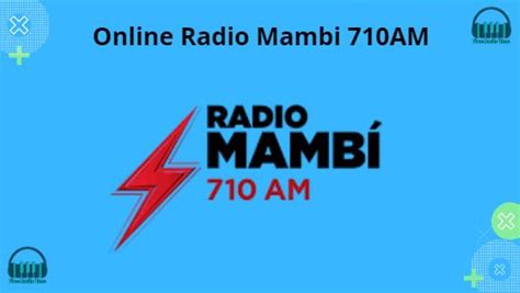 Radio mambi live - Radio Mambi 710 AM is a your favorite florida based AM, Internet and online radio station. Tune in and free online listen to 24/7 live streaming on Radio Mambi 710 AM. WAQI AM 710 is a commercial radio station licensed to Miami, Florida, United States, featuring a Spanish-language talk format known as Radio Mambi. 